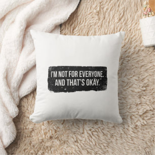 I’m Not for Everyone – Bold Black Statement Cushion