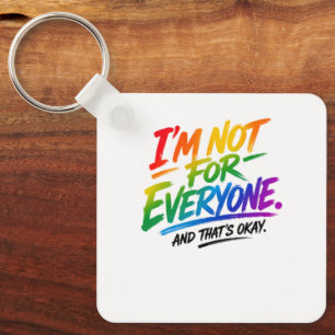 I’m Not for Everyone – Colorful Rainbow Brush Lett Key Ring