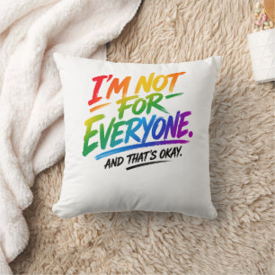 I’m Not for Everyone – Colourful Rainbow Brush Let Cushion
