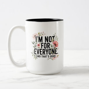 I’m Not for Everyone – Floral Feminine Typography Two-Tone Coffee Mug