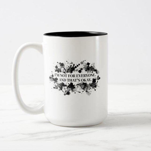 I’m Not for Everyone – Ink Splash Statement Two-Tone Coffee Mug (Left)