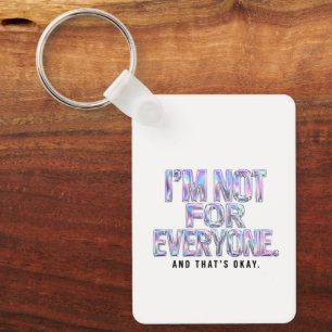 I’m Not for Everyone – Iridescent Chrome Typograph Key Ring