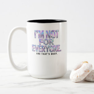 I’m Not for Everyone – Iridescent Chrome Typograph Two-Tone Coffee Mug