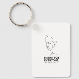 I’m Not for Everyone Key Ring