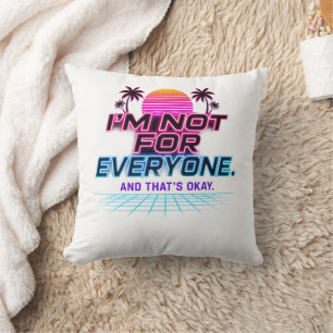 I’m Not for Everyone – Retro Neon Sunset Quote Cushion