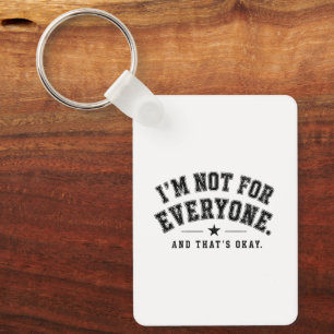 I’m Not for Everyone – Vintage Varsity Typography Key Ring