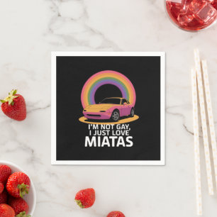 I’m Not Gay I Just Love Miatas LGBT Rainbow  Napkin
