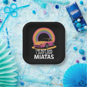 I’m Not Gay I Just Love Miatas LGBT Rainbow  Paper Plate