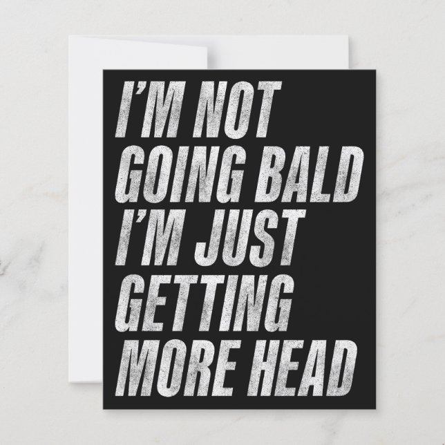 I’m Not Going Bald I’m Just Getting More Head (Front)