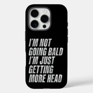 I’m Not Going Bald I’m Just Getting More Head iPhone 16 Pro Case