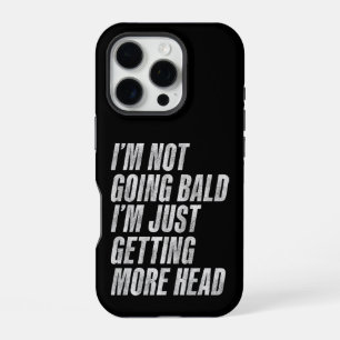 I’m Not Going Bald I’m Just Getting More Head iPhone 16 Pro Case