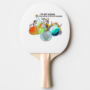 I’m not hiding; I’m blending in funny Ping Pong Paddle
