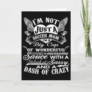 I’m Not Just A Soccer Mum I’m A Big Cup Of Wonderf Card