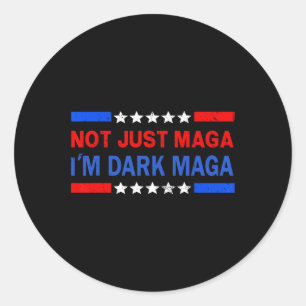 I’m Not Just I'm Dark Trump 2024 Elections 1 Classic Round Sticker