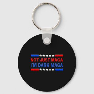 I’m Not Just I'm Dark Trump 2024 Elections 1 Key Ring