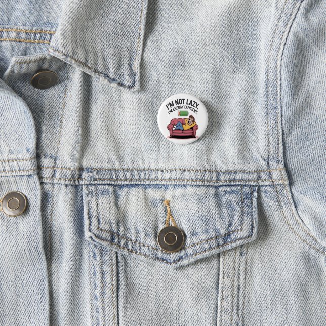 I’m Not Lazy. I’m Energy Efficient 3 Cm Round Badge (In Situ)
