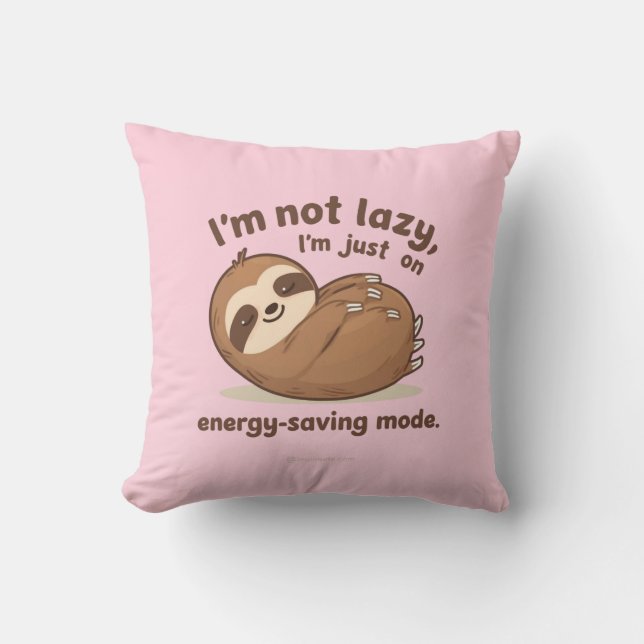 I’m Not Lazy I’m Just on Energy Saving Mode Pillow (Front)