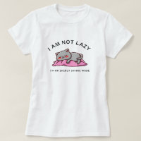 I’m Not Lazy I’m On Energy Saving Mode Funny Cat