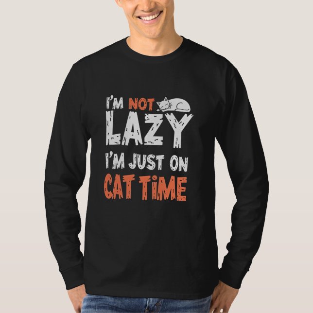 i m not lazy T-Shirt (Front)
