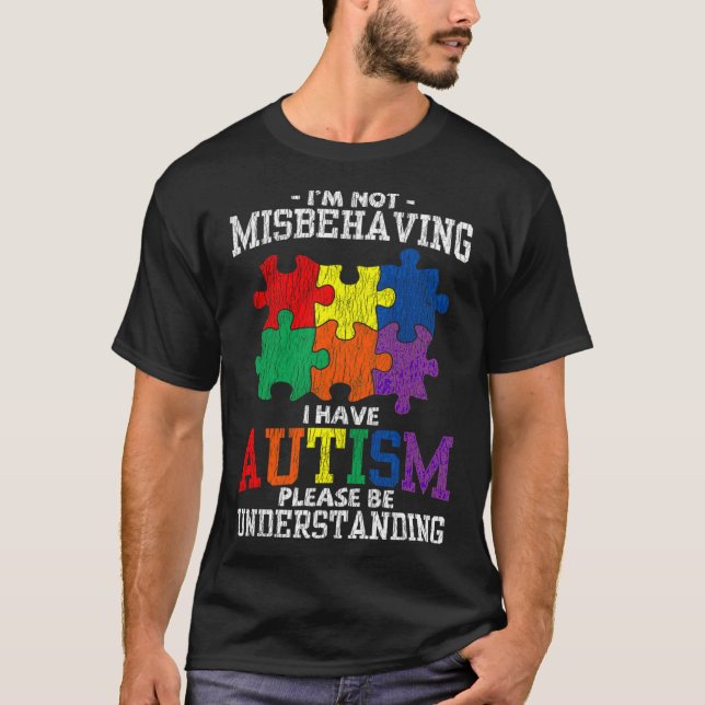 I M Not Misbehaving Autistic Kid Autism Awareness  T-Shirt (Front)