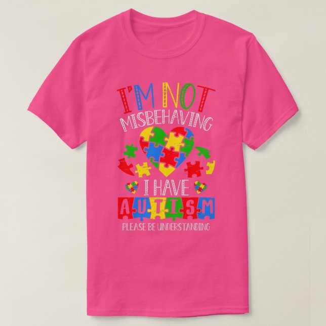 I`m not misbehaving i have Autism Awareness Day Mo T-Shirt (Design Front)