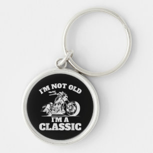 I’m Not Old I’m a Classic - Fathers Day - Vintage Key Ring