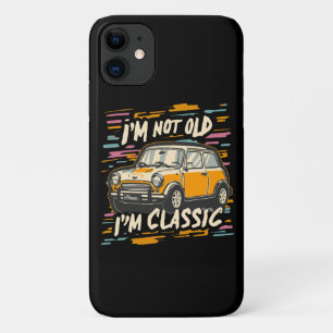 I m Not Old I m Classic Case-Mate iPhone Case