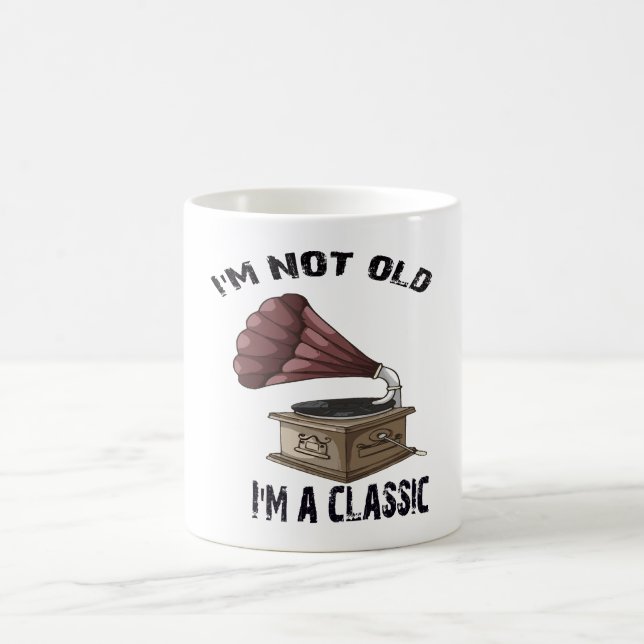 I m not old i m classic coffee mug (Center)