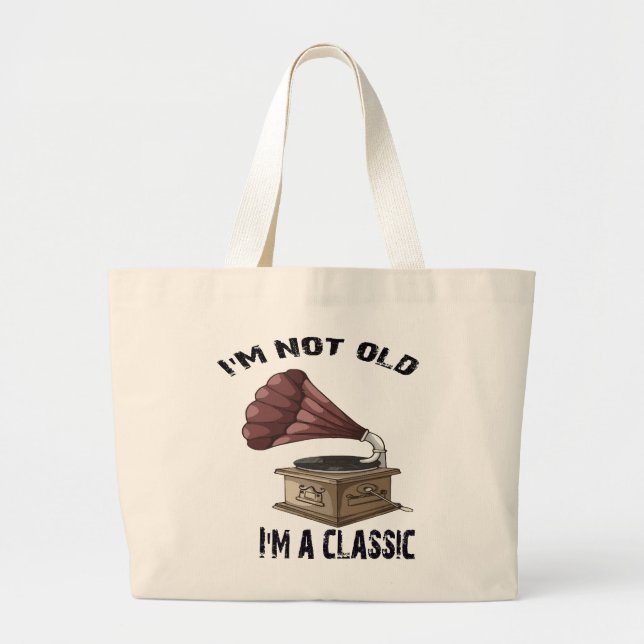 I m not old i m classic large tote bag (Front)