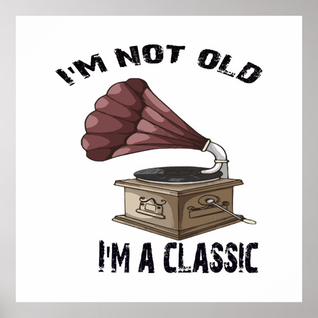 I m not old i m classic poster (Front)