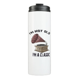 I m not old i m classic thermal tumbler
