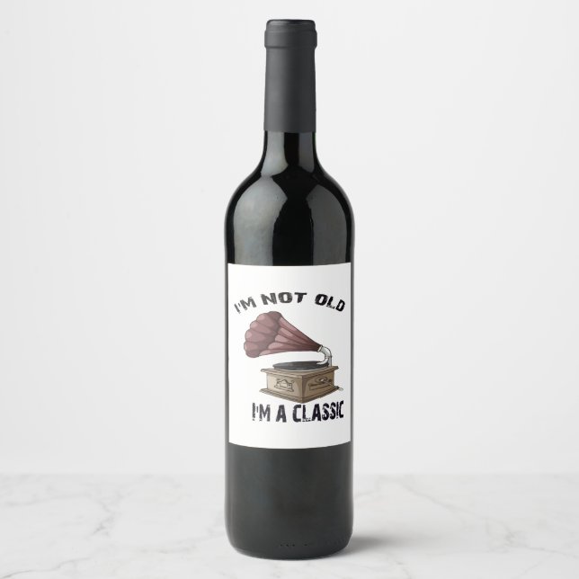 I m not old i m classic wine label (Front)