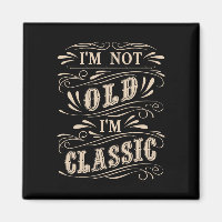 I&#; m Not Old I&#; m Clic Dad Grandpa Vintage Fat
