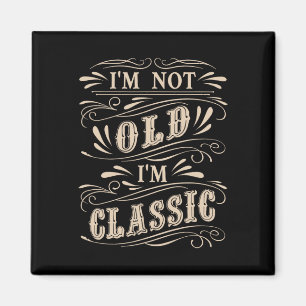 I&#; m Not Old I&#; m Clic Dad Grandpa Vintage Fat Magnet