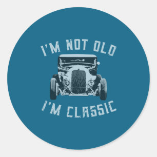 I M Not Old I M Clic Funny Car Graphic 1932 Hot Classic Round Sticker