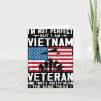 I’m Not Perfect But I Am A Vietnam Veteran 
