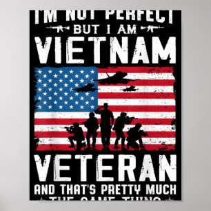 I’m Not Perfect But I Am A Vietnam Veteran Poster