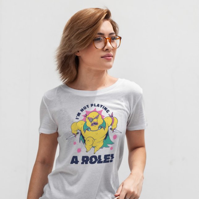 I M Not Playing A Role Character T-Shirt (Creator Uploaded)