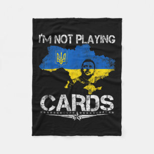 I’m Not Playing Cards Zelensky Trump Support Fleece Blanket