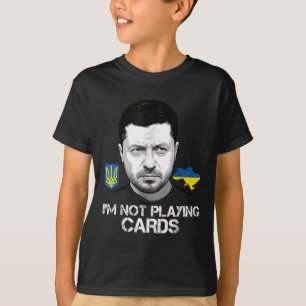 I’m Not Playing Cards Zelensky Trump Support T-Shirt