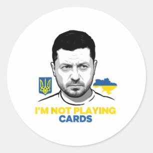 I’m Not Playing Cards Zelensky Trump Support Ukrai Classic Round Sticker