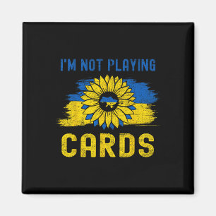 I’m Not Playing Cards Zelensky Trump Support Ukrai Magnet
