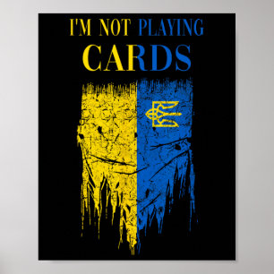 I’m Not Playing Cards Zelensky Trump Support Ukrai Poster