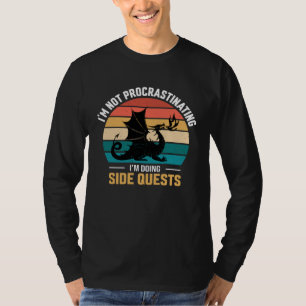 I m not procrastinating i m doing side quests T-Shirt