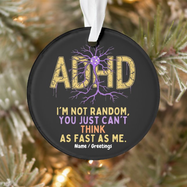 I’m Not Random Funny I Have ADHD Quote Cool Gift Ornament (Tree)