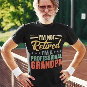 I’M  Not Retired I’M a Professional Grandpa Men's T-Shirt