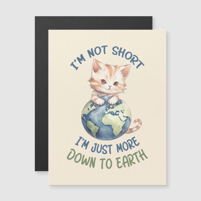 I’m Not Short, Just Down to Earth – Cute Cat (Front/Back)