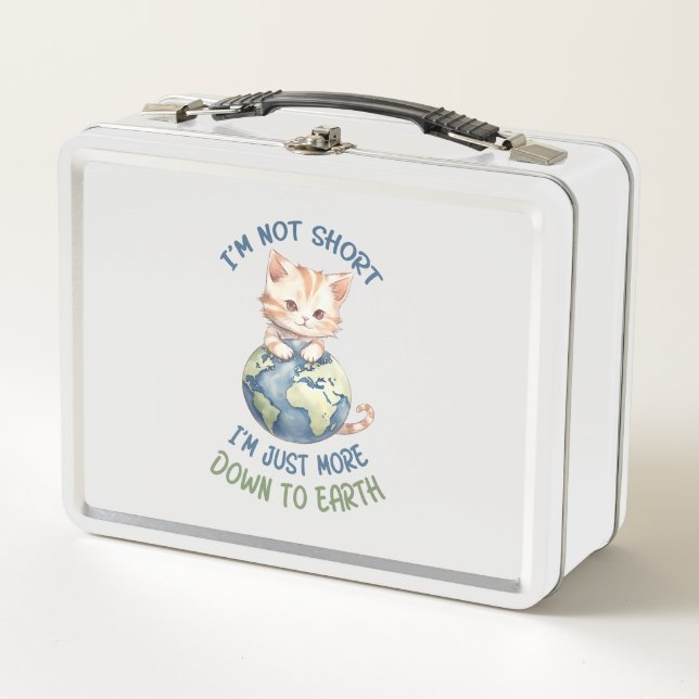 I’m Not Short, Just Down to Earth – Cute Cat Metal Lunch Box (Front)