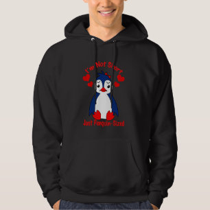I`m Not Short Just Penguin Sized Snow Penguin Hoodie