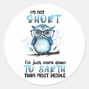 I’m Not Short Sarcasm Funny Classic Round Sticker